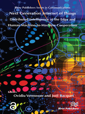 cover image of Next Generation Internet of Things – Distributed Intelligence at the Edge and Human-Machine Interactions